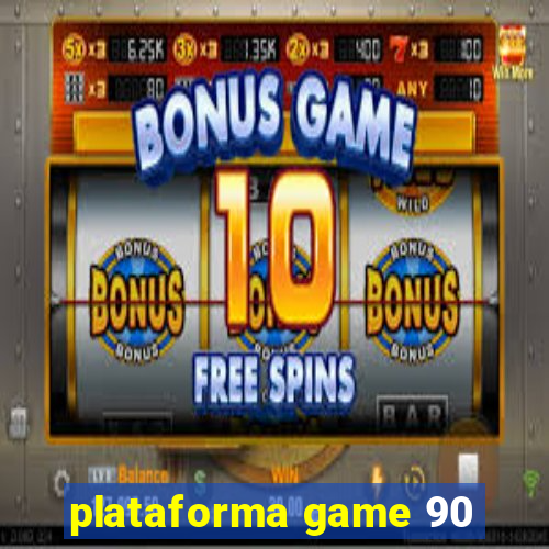 plataforma game 90